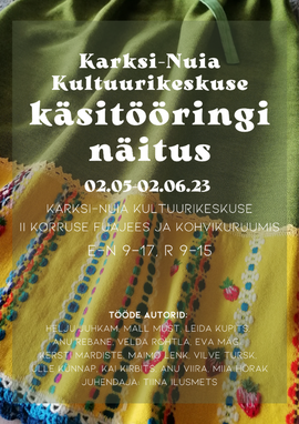 Karksi-Nuia Kultuurikeskuse käsitööringi näitus